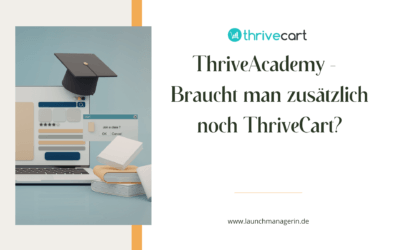 Braucht man ThriveCart zusätzlich für ThriveAcademy?